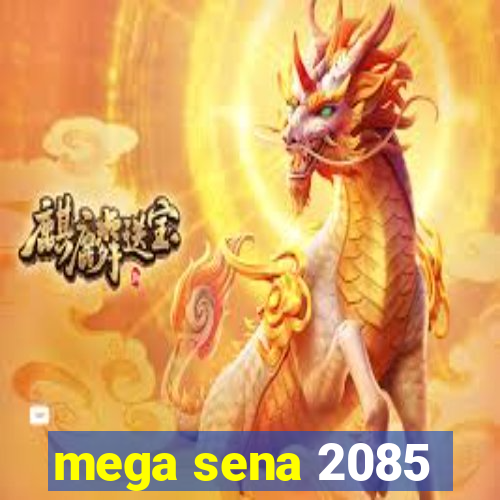 mega sena 2085