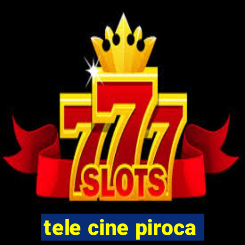 tele cine piroca