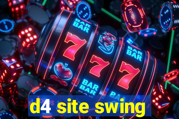 d4 site swing