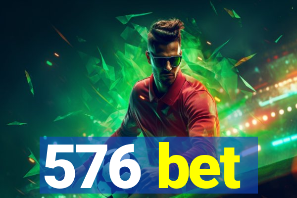 576 bet