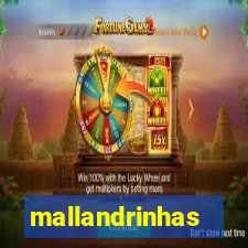 mallandrinhas