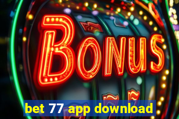 bet 77 app download