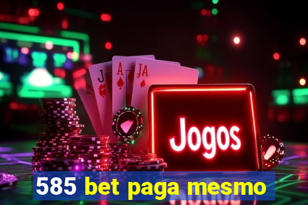 585 bet paga mesmo