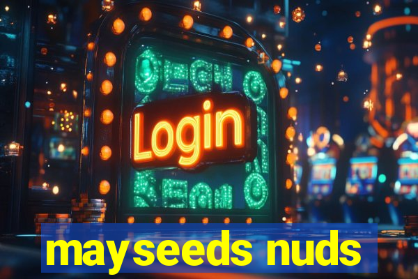 mayseeds nuds