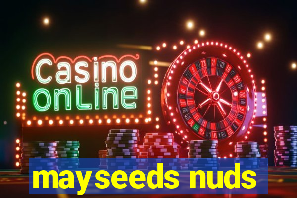 mayseeds nuds