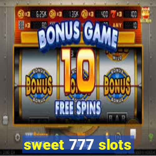 sweet 777 slots