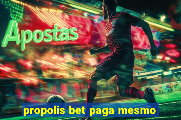 propolis bet paga mesmo