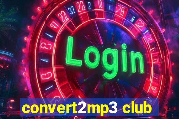 convert2mp3 club