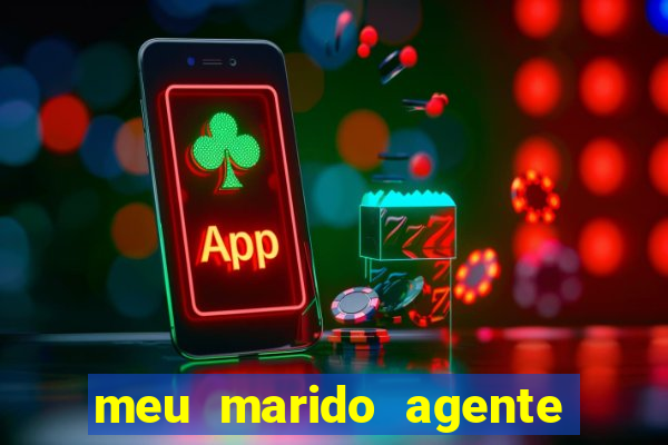 meu marido agente secreto legendado