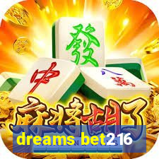 dreams bet216