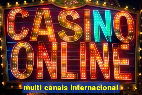 multi canais internacional