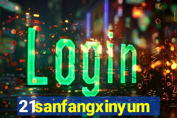 21sanfangxinyuming.com