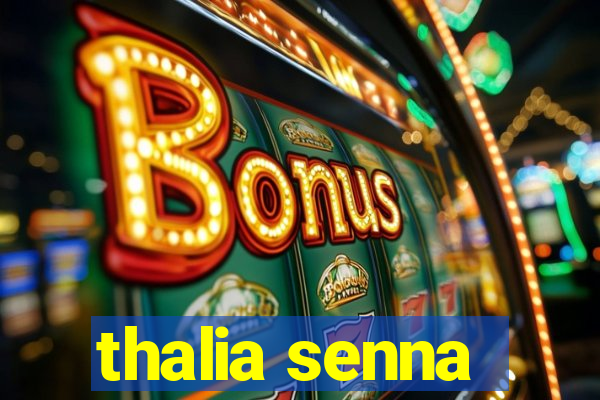 thalia senna