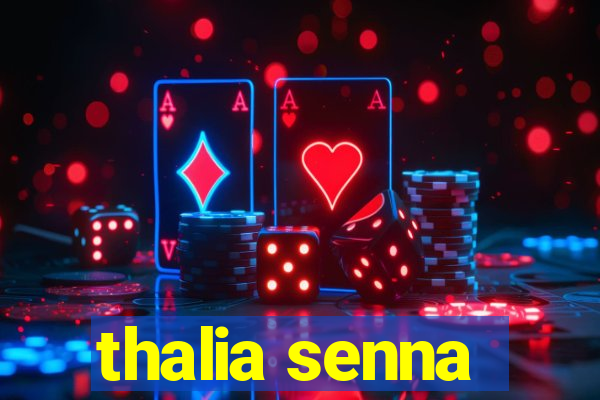 thalia senna