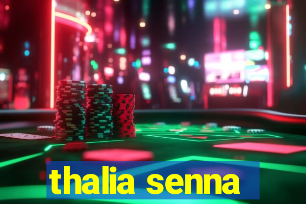 thalia senna