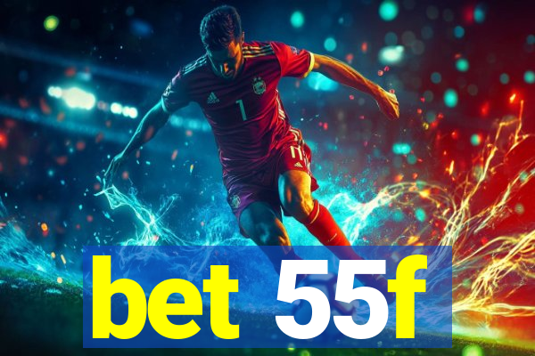 bet 55f