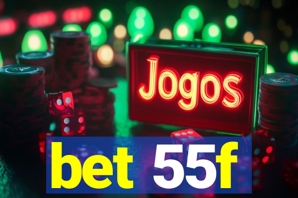 bet 55f