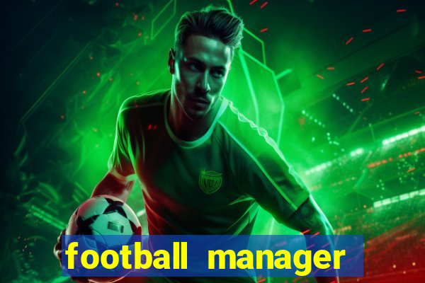 football manager 2019 fm scout