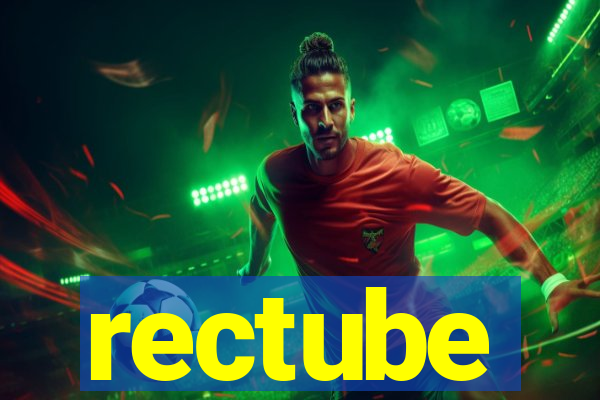 rectube