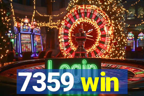 7359 win