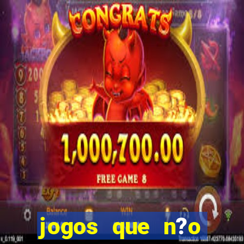 jogos que n?o precisa depositar para sacar