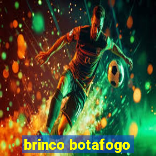 brinco botafogo