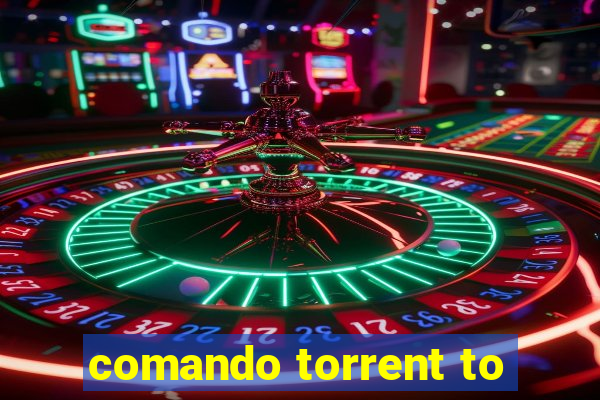 comando torrent to