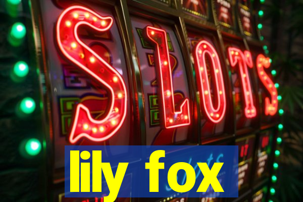 lily fox