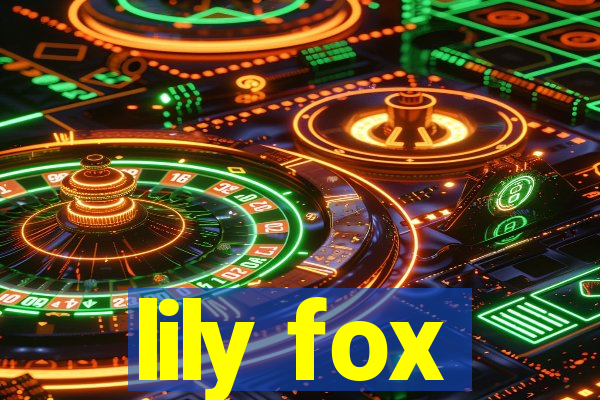 lily fox