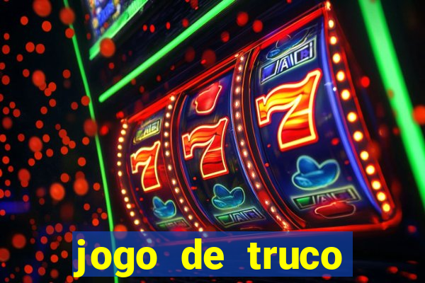 jogo de truco valendo dinheiro real