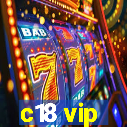 c18 vip