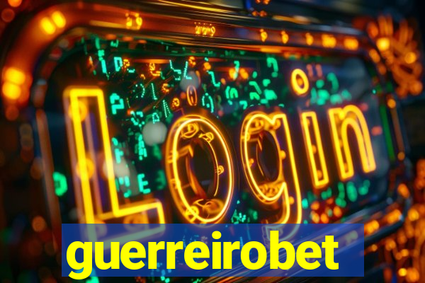 guerreirobet