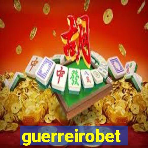 guerreirobet