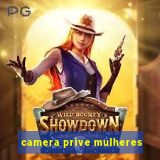 camera prive mulheres