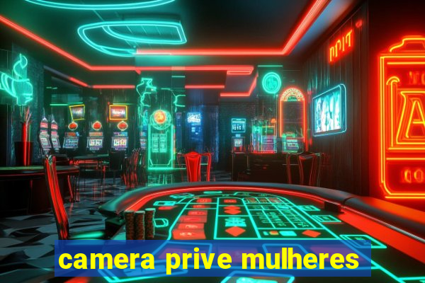 camera prive mulheres