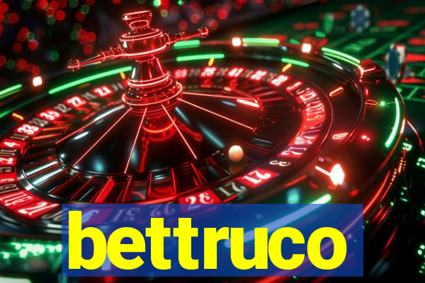 bettruco