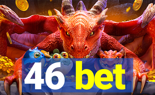 46 bet