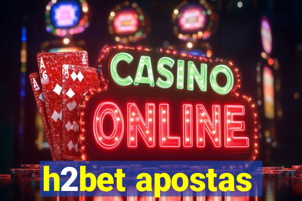 h2bet apostas