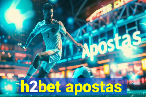 h2bet apostas