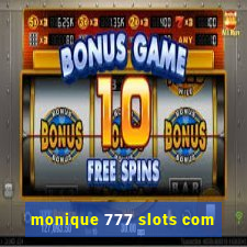 monique 777 slots com