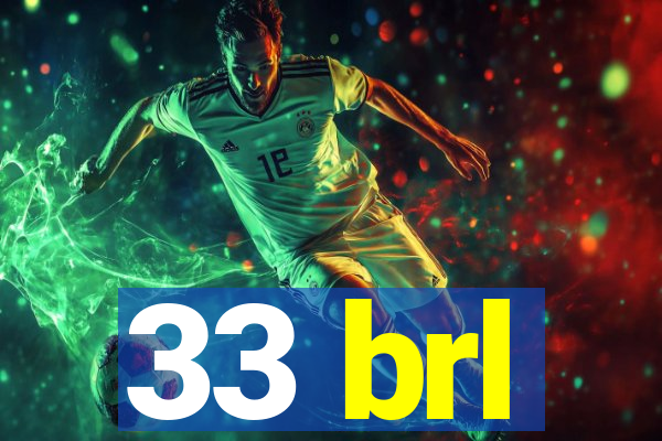 33 brl