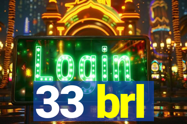 33 brl