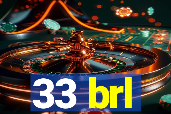 33 brl