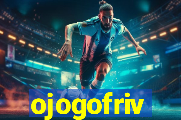 ojogofriv