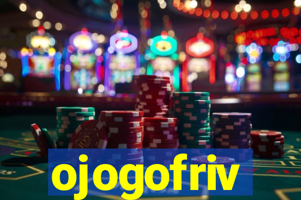 ojogofriv