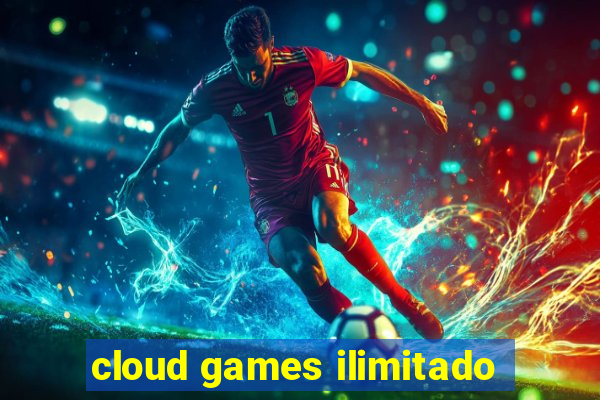 cloud games ilimitado