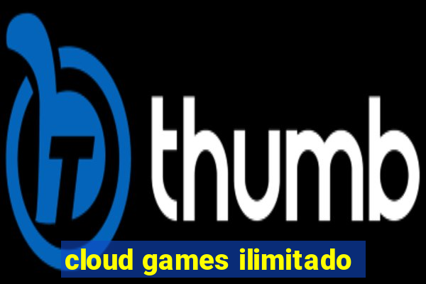 cloud games ilimitado