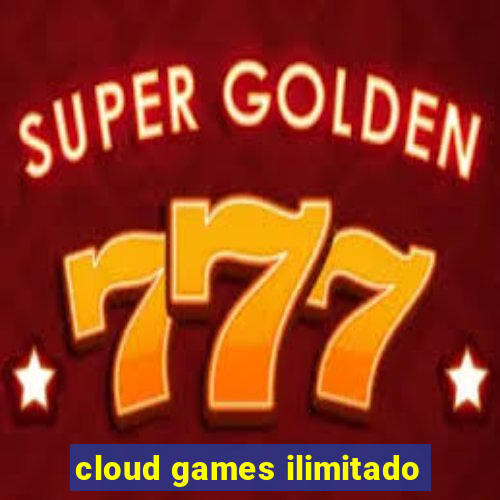 cloud games ilimitado