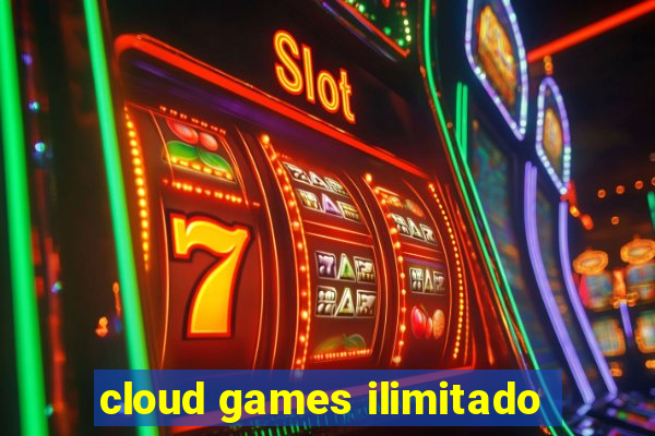 cloud games ilimitado