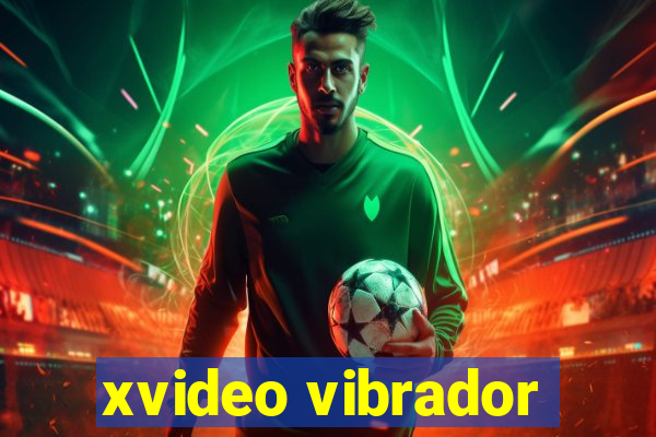 xvideo vibrador